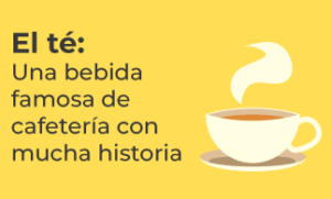 NOVEDADES - El té: Una bebida famosa de cafetería con mucha historia