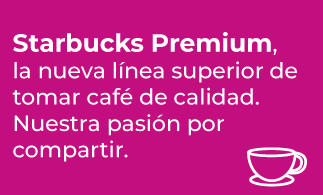 PRODUCTOS – Starbucks® la nueva línea superior de tomar café de calidad