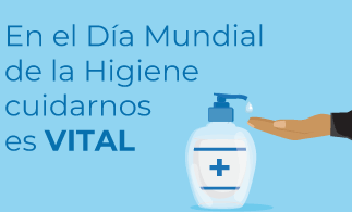 NOVEDADES –  Día Mundial de la Higiene, una práctica vital hoy en día