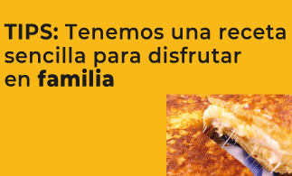 TIPS – Disfruta con tu familia, esta sencilla receta de cocina