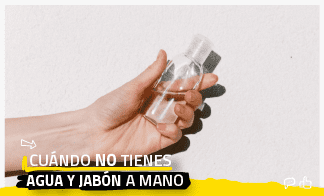 Cuándo no tiene agua y jabón a mano