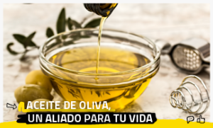 Aceite de oliva, un aliado para tu vida