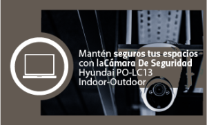 Mantén seguros tus espacios con la Cámara De Seguridad Hyundai PO-LC13 Indoor-Outdoor