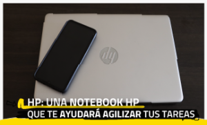 HP: Una Notebook HP que te ayudará agilizar tus tareas