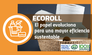 ECOROLL: El papel evoluciona para una mayor eficiencia sustentable
