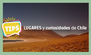 Lugares y curiosidades de Chile