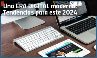 Una era digital moderna: Tendencias para este 2024