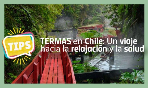 Termas en Chile: Un viaje hacia la relajación y la salud