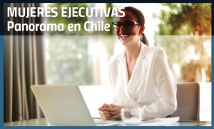 Mujeres Ejecutivas – Panorama en Chile