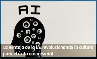 La ventaja de la IA: revolucionando la cultura para el éxito empresarial