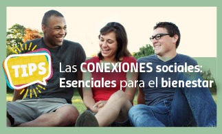 Las conexiones sociales: Esenciales para el bienestar