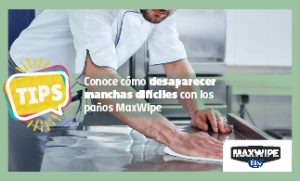 Conoce cómo desaparecer manchas difíciles con los paños MAXWIPE