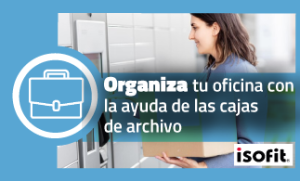 ISOFIT: Organiza tu oficina con ayuda de las cajas de archivo