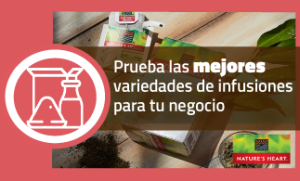 Nature´s Heart: Prueba las mejores variedades de infusiones para tu negocio