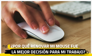 ¿Por qué renovar mi mouse fue la mejor decisión para mi trabajo?