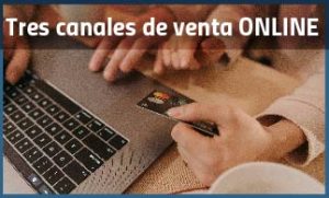 Tres canales de venta online que la mayoría subestima