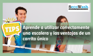 SECOWASH: Aprende a utilizar correctamente una escalera y las ventajas de un carrito único