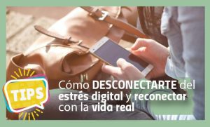 Cómo desconectarte del estrés digital y reconectar con la vida real