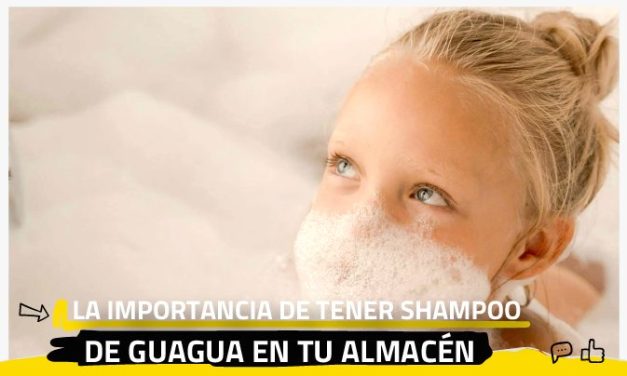 La importancia de tener shampoo de guagua en tu almacén