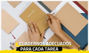 Cuadernos adecuados para cada tarea