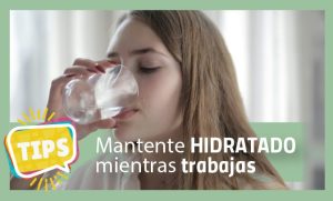 Mantente hidratado mientras trabajas