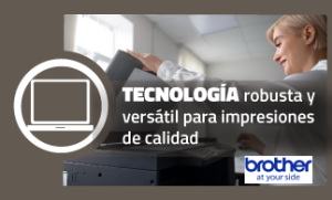 Brother: Tecnología robusta y versátil para impresiones de calidad