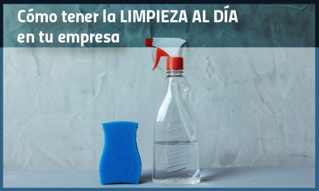 En este 2025 toma en cuenta cómo tener la limpieza al día en tu empresa