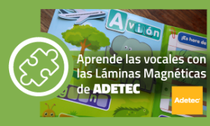 ¡Aprende las vocales con las Láminas Magnéticas Adetec!