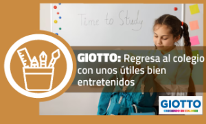 GIOTO: Regresa al colegio con unos útiles bien entretenidos