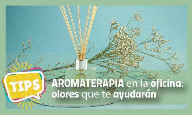 Aromaterapia en la oficina: olores que te ayudarán