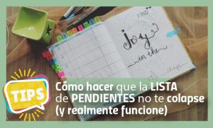 Cómo hacer que la lista de pendientes no te colapse (y realmente funcione)