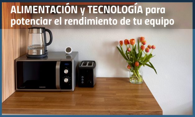 Ayuda a rendir la efectividad de tus empleados con una buena alimentación y alta tecnología