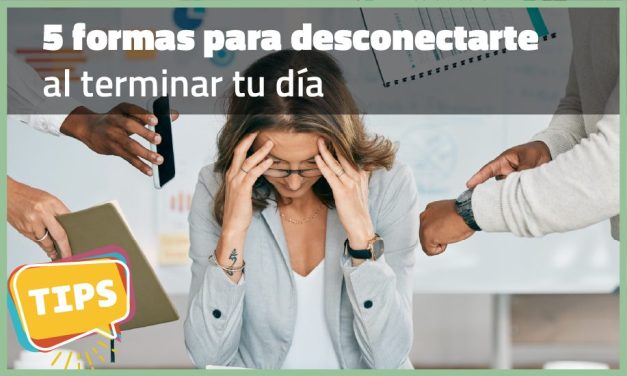 5 formas para desconectarte al terminar tu día