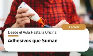 Desde el aula hasta la oficina: adhesivos que suman