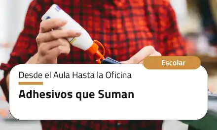 Desde el aula hasta la oficina: adhesivos que suman