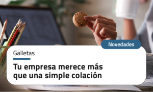 Tu empresa merece más que una simple colación