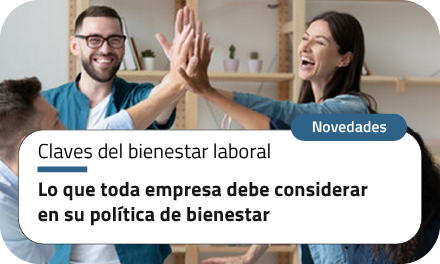 Lo que toda empresa debe considerar en su política de bienestar