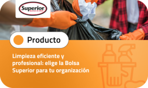 Limpieza eficiente y profesional: elige la Bolsa Superior para tu organización
