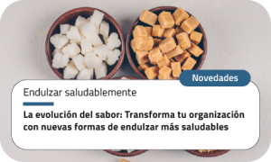 La evolución del sabor: Transforma tu organización con nuevas formas de endulzar más saludables