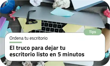 El truco para dejar tu escritorio listo en 5 minutos