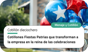 Cotillones Fiestas Patrias que transforman a la empresa en la reina de las celebraciones