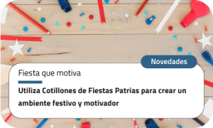 Utiliza Cotillones de Fiestas Patrias para crear un ambiente festivo y motivador
