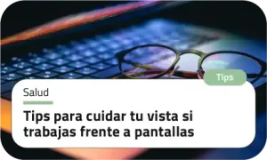 Tips para cuidar tu vista si trabajas frente a pantallas
