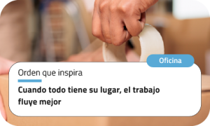 Cuando todo tiene su lugar, el trabajo fluye mejor