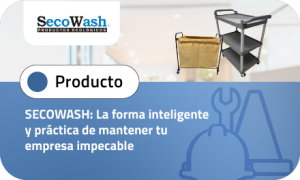 SECOWASH: La forma inteligente y práctica de mantener tu empresa impecable
