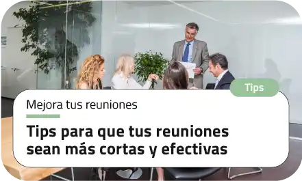 Tips para que tus reuniones sean más cortas y efectivas