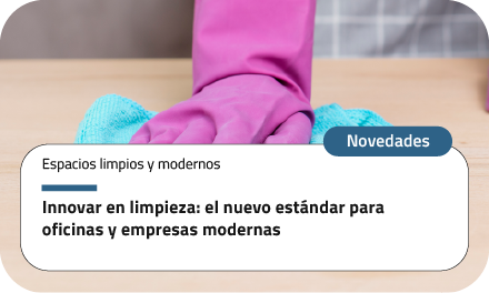 Innovar en limpieza: el nuevo estándar para oficinas y empresas modernas