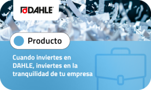 Cuando inviertes en DAHLE, inviertes en la tranquilidad de tu empresa
