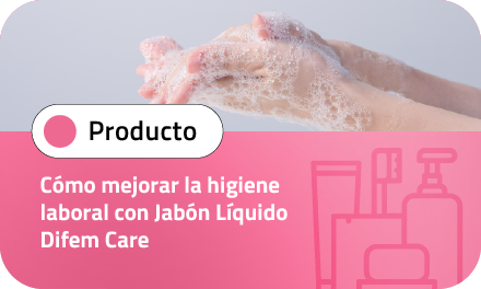 Cómo mejorar la higiene laboral con Jabón Líquido Difem Care
