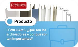 D´WILLIAMS: ¿Qué son los archivadores y por qué son tan importantes?